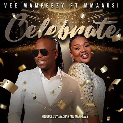 Vee-Mampeezy-–-Celebrate-ft-Mmaausi